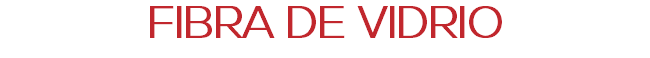 FIBRA DE VIDRIO