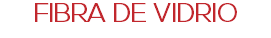 FIBRA DE VIDRIO